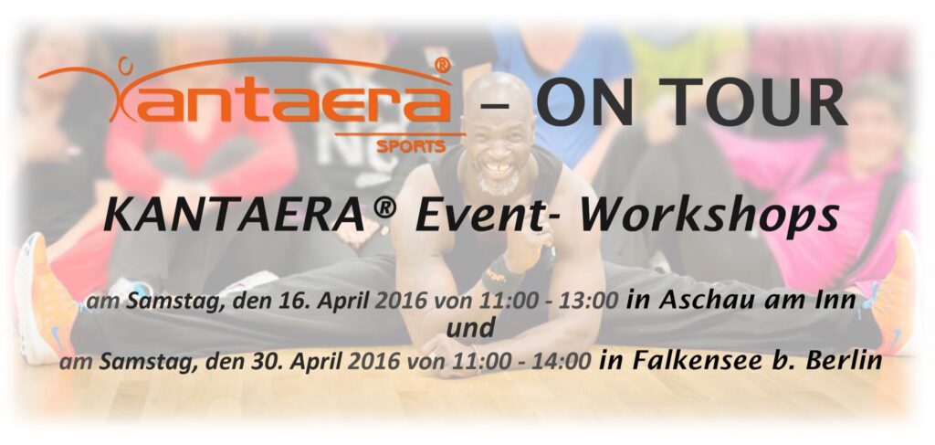 KANTAERA® ON TOUR 2016: Event-Workshops in Aschau am Inn und Falkensee